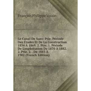   De 1883 Ã? 1902 (French Edition) FranÃ§ois Philippe Voisin Books