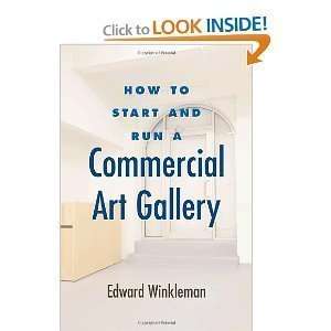   Start and Run a Commercial Art Gallery byWinkleman: n/a and n/a: Books