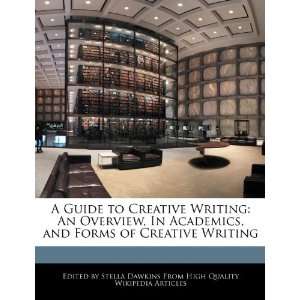 to Creative Writing An Overview, In Academics, and Forms of Creative 