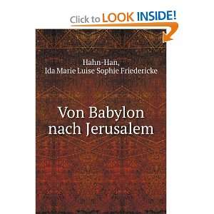  Von Babylon nach Jerusalem Ida Marie Luise Sophie 