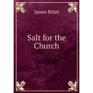  Salt for the Church James Billet Books