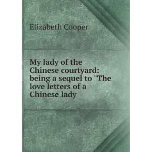   sequel to The love letters of a Chinese lady Elizabeth Cooper Books