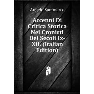   Cronisti Dei Secoli Ix Xii. (Italian Edition) Angelo Sammarco Books