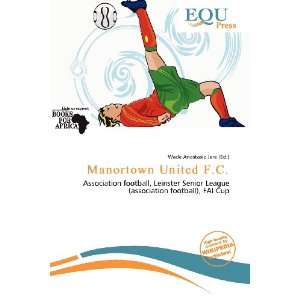  Manortown United F.C. (9786200799692) Wade Anastasia Jere Books