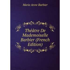   De Mademoiselle Barbier (French Edition): Marie Anne Barbier: Books