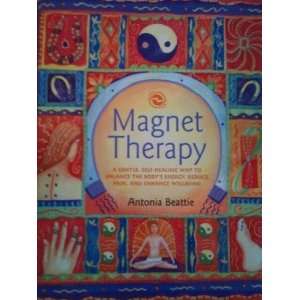  Magnet Therapy [Hardcover]: Antonia Beattie: Books