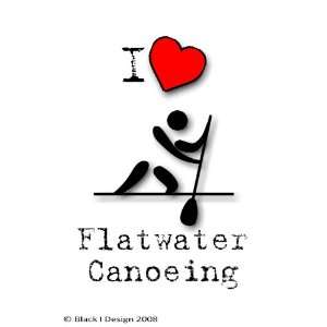  I Love Flatwater Canoeing Pack of 4 stickers 5.75 inches X 