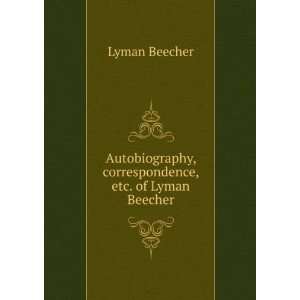   , correspondence, etc., of Lyman Beecher, D. D Lyman Beecher Books