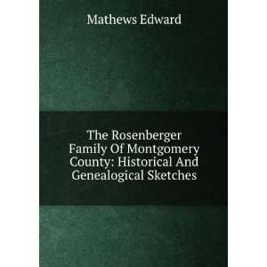 The Rosenberger Family Of Montgomery County Historical 