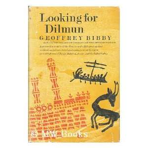  LOOKING FOR DILMUN (9781117095813) Geoffrey Bibby Books