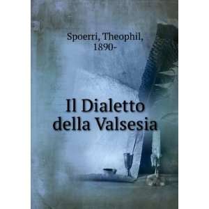  Il Dialetto della Valsesia Theophil, 1890  Spoerri Books