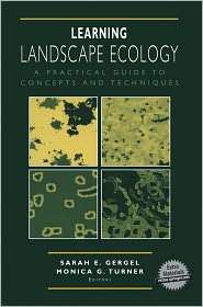 Learning Landscape Ecology: A Practical Guide to Concepts and 