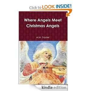 Where Angels Meet Christmas Angels M.M. Snyder, Christus Rex Org 