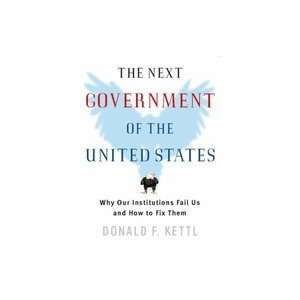  Next Government of the United States Why Our Institutions 