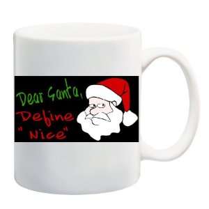  DEAR SANTA, DEFINE NICE Mug Coffee Cup 11 oz ~ Merry 