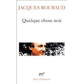 Quelque Chose Noir (French Edition) by Jacques Roubaud (Jan 22, 2009)