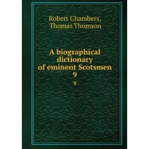   of eminent Scotsmen. 9 Thomas Thomson Robert Chambers Books