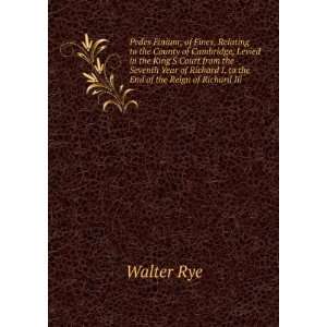   year of Richard I to the end of the reign of John Walter Rye Books