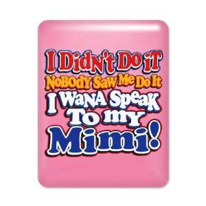 iPad Case Hot Pink I Didnt Do It Nobody Saw Me Do It Speak To My Mimi