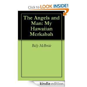 The Angels and Man My Hawaiian Merkabah Billy McBride  