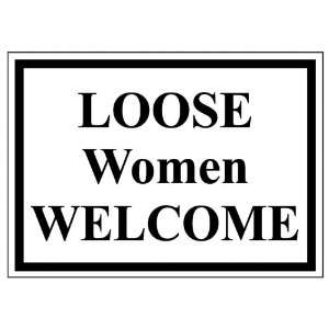  Loose Women Welcome Aluminum Sign