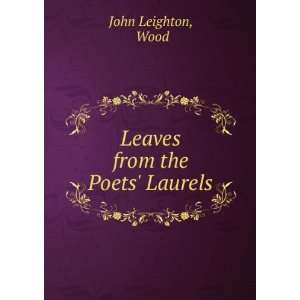  Leaves from the Poets Laurels Wood John Leighton Books