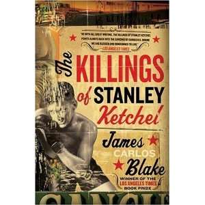  The Killings of Stanley Ketchel A Novel  Author  Books