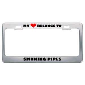 My Heart Belongs To Smoking Pipes Hobby Hobbies Metal License Plate 