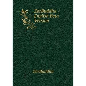  ZorBuddha   English Beta Version ZorBuddha Books