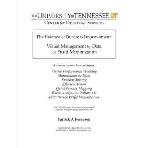  The Science of Business Improvement Visual Management by Data for 