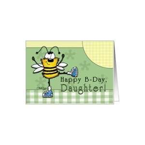   Birthday for Daughter  Happy B Day Dancing Bee Card: Toys & Games