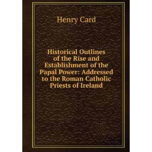   Addressed to the Roman Catholic Priests of Ireland Henry Card Books