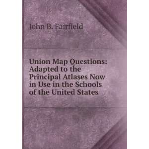   Atlases Now in Use in the Schools of the United States John B
