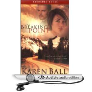  The Breaking Point (Audible Audio Edition) Karen Ball 
