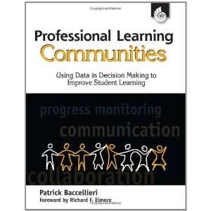  Professional Learning Communities Using Data in Decision 
