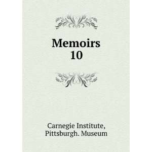  Memoirs. 10 Pittsburgh. Museum Carnegie Institute Books