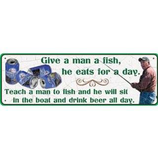 Rivers Edge Products Give A Man A Fish Tin Sign