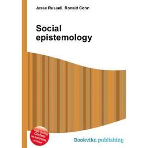  Social epistemology Ronald Cohn Jesse Russell Books
