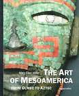 The Art of Mesoamerica From Olmec to Aztec by Mary Ellen Miller (1996 