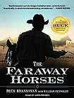 The Faraway Horses The Adventures and Wisdom of Americas Most 