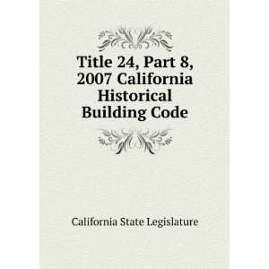   California Historical Building Code California State Legislature