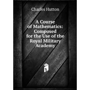   Use of the Royal Military Academy Charles Hutton  Books