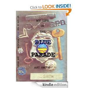 My Life in the Blue Parade Art Smith  Kindle Store