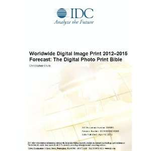 Worldwide Digital Image Print 2012 2015 Forecast The Digital Photo 