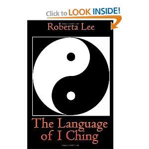   The Language of I Ching (9781461135722) Roberta Lee Books