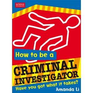   : How to Be a Criminal Investigator (9780230015449): Amanda Li: Books