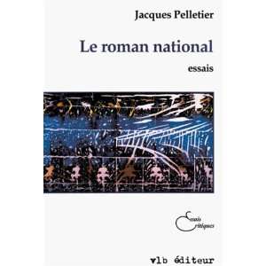  Le roman national Neo nationalisme et roman quebecois 