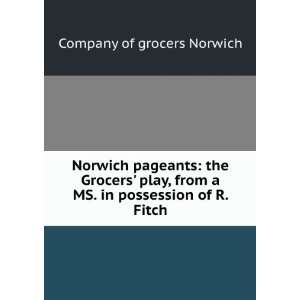   possession of R. Fitch Company of grocers Norwich  Books