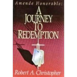 Amende Honorable: A Journey to Redemption (A Novel of the 