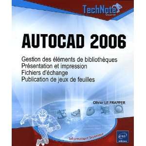  Autocad 2006 (French Edition) (9782746030626) Olivier Le 